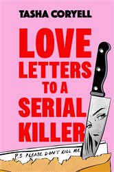 Book cover: Love Letters to a Serial Killer, by Tasha Coryell (preview)