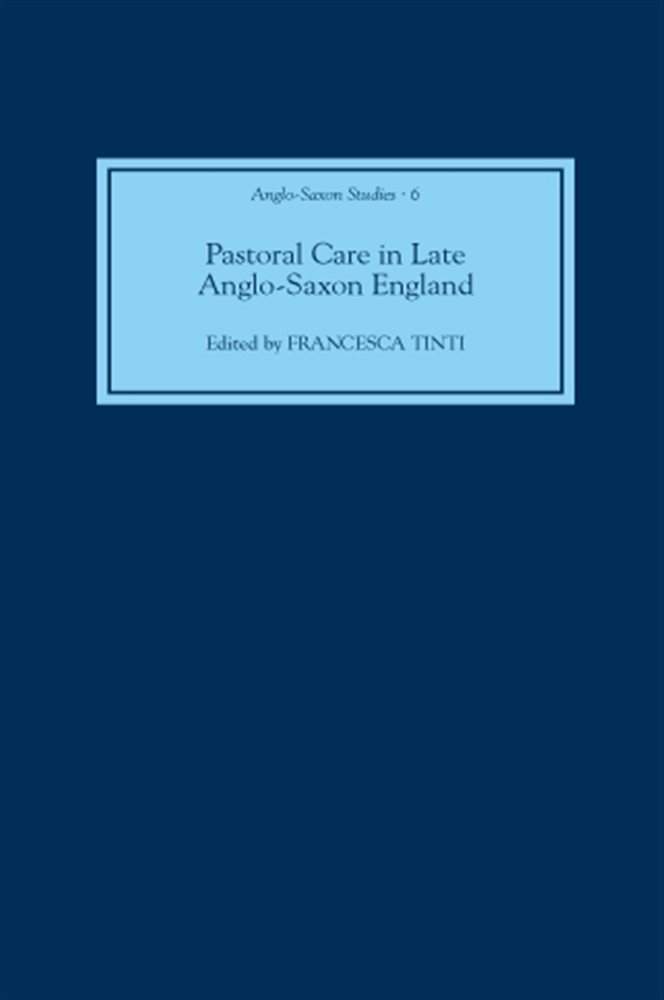 Pastoral Care in Late Anglo-Saxon England by Francesca Tinti (ebook)