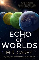 Book cover: Echo of Worlds (Book 2 of The Pandominion) by M. R. Carey (preview)