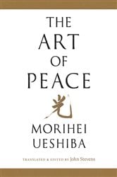 The Art of Peace by Morihei Ueshiba (ebook)