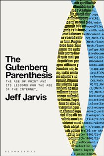 Book cover: The Gutenberg Parenthesis, by Jeff Jarvis (preview)