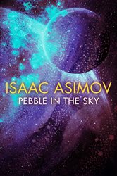 Book cover: Pebble in the Sky, by Isaac Asimov (preview)