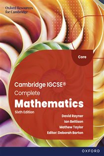 Book cover: Cambridge IGCSEÂ® Complete Mathematics Core: Student Book Sixth Edition, by Ian Bettison (preview)