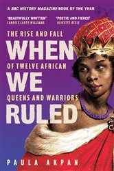 Book cover: When We Ruled, by Paula Akpan (preview)