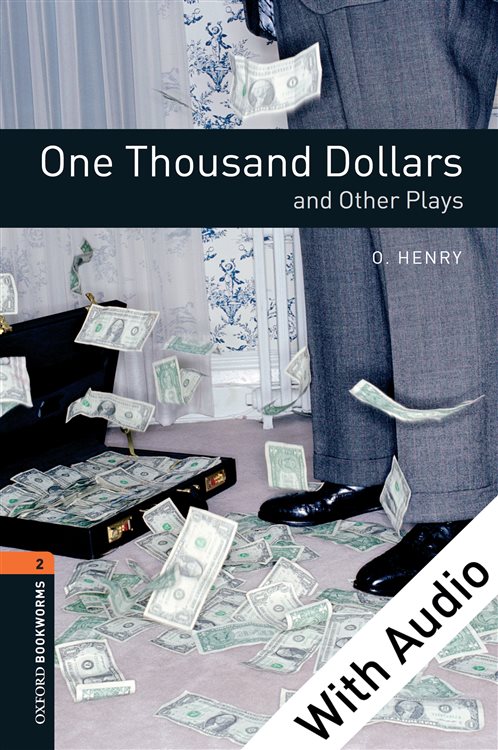 One Thousand Dollars and Other Plays - With Audio Level 2 Oxford ...