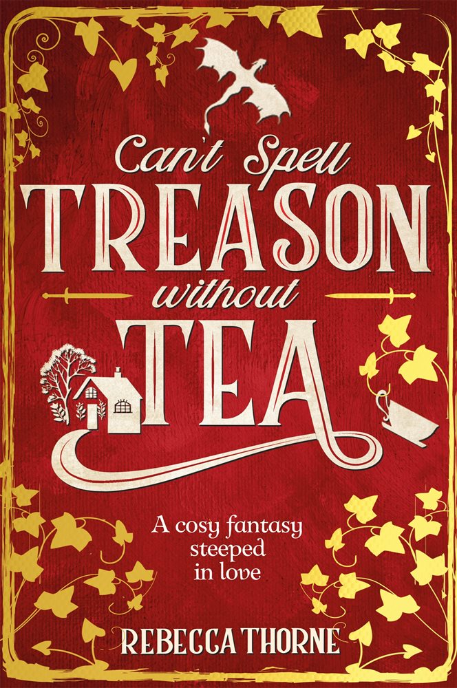 Can't Spell Treason Without Tea by Rebecca Thorne (ebook)