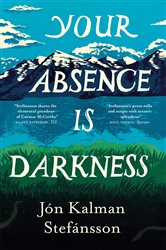 Book cover: Your Absence is Darkness, by Jón Kalman Stefánsson (preview)