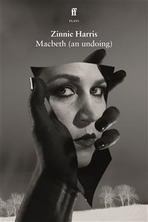 Book cover: Macbeth (an undoing), by Zinnie Harris (preview)