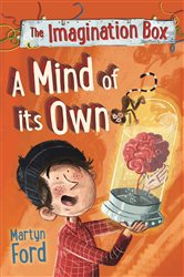 Book cover: The Imagination Box: A Mind of its Own (Book 3 of The Imagination Box) by Martyn Ford (preview)