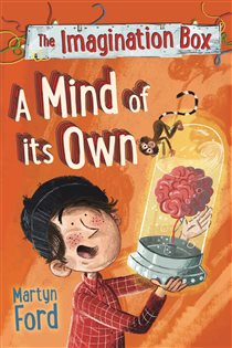 Book cover: The Imagination Box: A Mind of its Own (Book 3 of The Imagination Box) by Martyn Ford (preview)