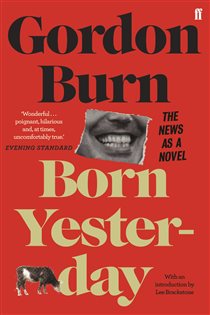 Book cover: Born Yesterday, by Gordon Burn (preview)