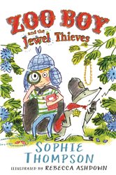 Book cover: Zoo Boy and the Jewel Thieves (Book 2 of Zoo Boy) by Sophie Thompson (preview)