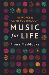 Book cover: Music for Life, by Fiona Maddocks (preview)