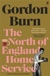 Book cover: The North of England Home Service, by Gordon Burn (preview)