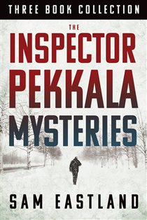 Book cover: The Inspector Pekkala Mysteries, by Sam Eastland (preview)