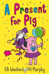 Book cover: Woozy the Wizard: A Present for Pig (Book 3 of Woozy the Wizard) by Elli Woollard (preview)