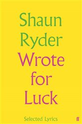 Book cover: Wrote For Luck, by Shaun Ryder (preview)