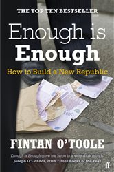 Book cover: Enough is Enough, by Fintan O'Toole (preview)