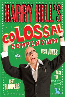 Book cover: Harry Hill's Colossal Compendium, by Harry Hill (preview)