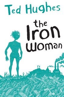 Book cover: The Iron Woman, by Ted Hughes (preview)