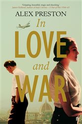 Book cover: In Love and War, by Alex Preston (preview)