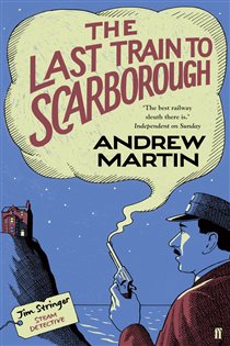 Book cover: The Last Train to Scarborough (Book 6 of Jim Stringer) by Andrew Martin (preview)
