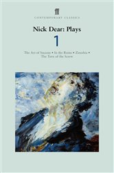 Book cover: Nick Dear Plays 1: Art of Success; In the Ruins; Zenobia; Turn of the Screw, by Nick Dear (preview)