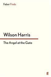 Book cover: The Angel at the Gate, by Wilson Harris (preview)