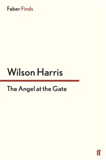 Book cover: The Angel at the Gate, by Wilson Harris (preview)