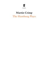 Book cover: The Hamburg Plays, by Martin Crimp (preview)