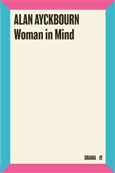 Book cover: Woman in Mind, by Alan Ayckbourn (preview)