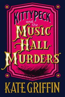 Book cover: Kitty Peck and the Music Hall Murders, by Kate Griffin (preview)
