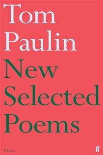 Book cover: New Selected Poems of Tom Paulin, by Tom Paulin (preview)