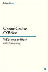Book cover: To Katanga and Back, by Conor Cruise O'Brien (preview)