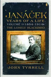 Book cover: Janacek: Years of a Life Volume 1 (1854-1914), by John Tyrrell (preview)