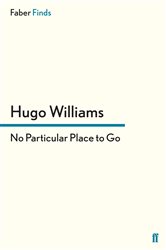 Book cover: No Particular Place to Go, by Hugo Williams (preview)