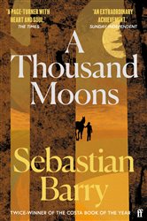 Book cover: A Thousand Moons, by Sebastian Barry (preview)