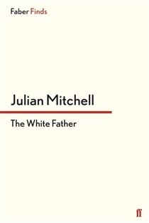 Book cover: The White Father, by Julian Mitchell (preview)