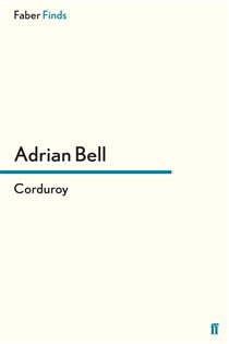 Book cover: Corduroy (Book 1 of A rural trilogy) by Adrian Bell (preview)