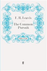 Book cover: The Common Pursuit, by F. R. Leavis (preview)