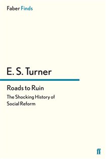 Book cover: Roads to Ruin, by E. S. Turner (preview)