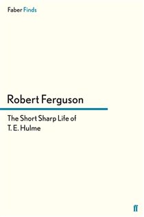 Book cover: The Short Sharp Life of T. E. Hulme, by Robert Ferguson (preview)