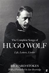 Book cover: The Complete Songs of Hugo Wolf, by Richard Stokes (preview)