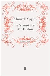 Book cover: A Sword for Mr Fitton (Book 1 of The Lieutenant Michael Fitton Adventures) by Showell Styles F.R.G.S. (preview)