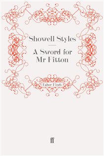 Book cover: A Sword for Mr Fitton (Book 1 of The Lieutenant Michael Fitton Adventures) by Showell Styles F.R.G.S. (preview)