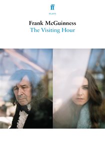Book cover: The Visiting Hour, by Frank McGuinness (preview)