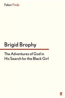 Book cover: The Adventures of God in His Search for the Black Girl, by Brigid Brophy (preview)