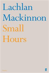Book cover: Small Hours, by Lachlan Mackinnon (preview)