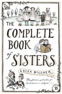 Book cover: The Complete Book of Sisters, by Luisa Dillner (preview)