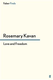 Book cover: Love and Freedom, by Rosemary Kavan (preview)